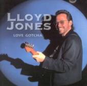 JONES LLOYD  - CD LOVE GOTCHA