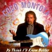 MONTOYA COCO  - CD YA THINK I'D KNOW BETTER