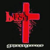 BUSH  - CD DECONSTRUTED