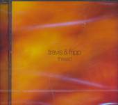 TRAVIS & FRIPP  - CD THREAD