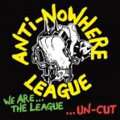 ANTI-NOWHERE LEAGUE  - CD WE ARE THE LEAGUE...UNCUT