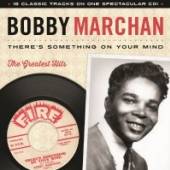 MARCHAN BOBBY  - CD THERE'S SOMETHING ON YOUR