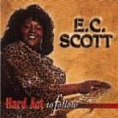SCOTT E.C.  - CD HARD ACT TO FOLLOW