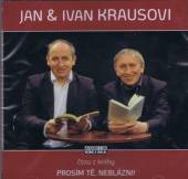 KRAUS JAN KRAUS IVAN  - CD PROSIM TE NEBLAZNI