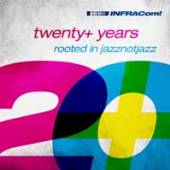  INFRACOM PRESENTS 20+YEARS ROOTED IN JAZZNOTJAZZ - suprshop.cz