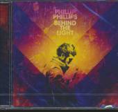 PHILLIPS PHILLIP  - 2xCD BEHIND THE LIGHT (DEL.ED)