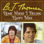 THOMAS B.J.  - CD HOME WHERE I BELONG/HAPPY