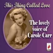 CARR CAROLE  - CD THIS THING CALLED LOVE