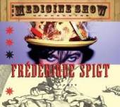 SPIGT FREDERIQUE  - CD MEDICINE SHOW