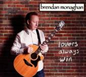 MONAGHAN BRENDAN  - CD LOVERS ALWAYS WIN