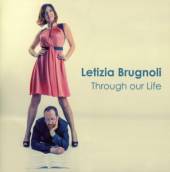 BRUGNOLI LETIZIA  - CD THROUGH OUR LIFE