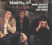 BAAS REINIER  - CD MORE SOCIALLY RELEVANT..