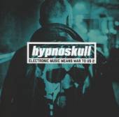 HYPNOSKULL  - CD ELECTRONIC MUSIC MEANS WA