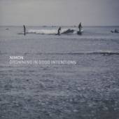 NIMON  - CD DROWNING IN GOOD INTENTIO