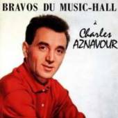 AZNAVOUR CHARLES  - CD BRAVOS DU MUSIC HALL