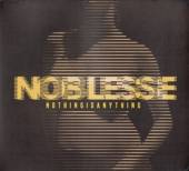 NOBLESSE  - CD NOTHING IS ANYTHING