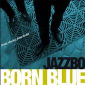 JAZZBO  - CD BORN BLUE