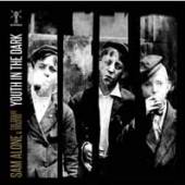 SAM ALONE & THE GRAVEDIGGERS  - CD YOUTH IN THE DARK