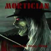 MORTICIAN  - CD SHOUT FOR HEAVY METAL