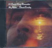 CROSBY DAVID  - CD IF I COULD ONLY REMEMBER MY NAME