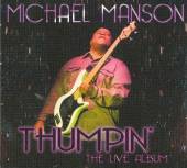 MANSON MICHAEL  - 2xCD+DVD THUMPIN' THE.. -CD+DVD-