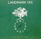 LANDMARK 105  - CD THIS TIME