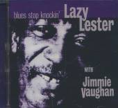 LAZY LESTER  - CD BLUES STOP KNOCKING