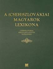  A (Cseh)szlovákiai magyarok lexikona [HUN] - supershop.sk