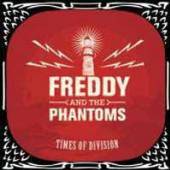 FREDDY & THE PHANTOMS  - CD TIMES OF DIVISION