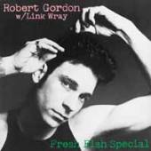 GORDON ROBERT  - CD FRESH FISH.. -COLL. ED-