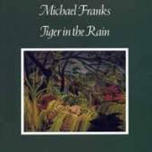 FRANKS MICHAEL  - CD TIGER IN THE.. -COLL. ED-