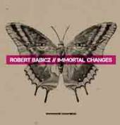BABICZ ROBERT  - CD IMMORTAL CHANGES