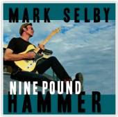 SELBY MARK  - VINYL NINE POUND HAMMER [VINYL]