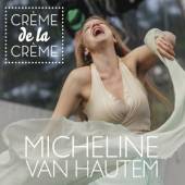 HAUTEM MICHELINE VAN  - CD CREME DE LA CREME