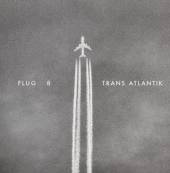 FLUG 8  - CD TRANS ATLANTIK