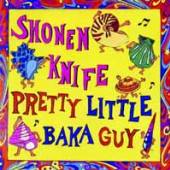 SHONEN KNIFE  - CD PRETTY LITTLE BAKA GUY +2