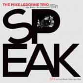MIKE LEDONNE TRIO  - CD SPEAK: LIVE AT CO..