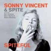 VINCENT SONNY & SPITE  - CD SPITEFUL