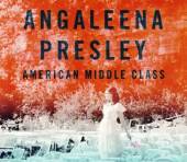 PRESLEY ANGALEENA  - CD AMERICAN MIDDLE CLASS