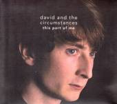DAVID & THE CIRCUMSTANCES  - CD THIS PART OF ME