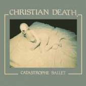CHRISTIAN DEATH  - VINYL CATASTROPHE BALLET [VINYL]