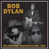 BOB DYLAN  - CD THE LEGENDARY BROADCASTS: 1969 - 1984