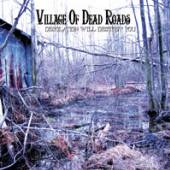 VILLAGE OF DEAD ROADS  - CD DESOLATION WILL DESTROY..