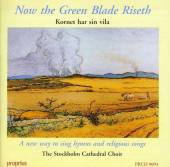 STOCKHOLM CATHEDRAL CHOIR/SJOE  - CD NOW THE GREEN BLADE RISETH