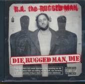 R.A. THE RUGGED MAN  - CD DIE RUGGED MAN DIE