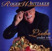 WHITTAKER ROGER  - CD LIEBE ENDET NIE