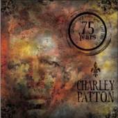 PATTON CHARLEY  - 4xCD 75 YEARS ANNIVERSARY +..