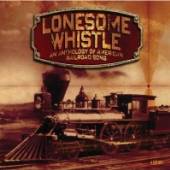 VARIOUS  - 4xCD LONESOME WHISTLE