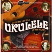 VARIOUS  - 4xCD WITH MY LITTLE UKULELE IN