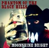 PHANTOM OF THE BLACK HILLS  - CD MOONSHINE BRIGHT